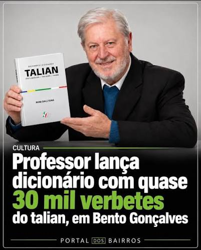 Arte do Portal dos Bairros: Professor lança dicionário com quase 30 mil verbetes do talian, em Bento Gonçalves